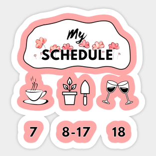 gardener's schedule Sticker